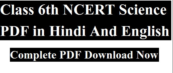 Class 6th NCERT Science PDF in Hindi And English
